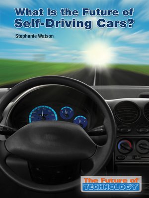 cover image of What Is the Future of Self-Driving Cars?